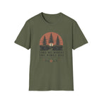 Find Me Where the Pine Trees Are T-Shirt