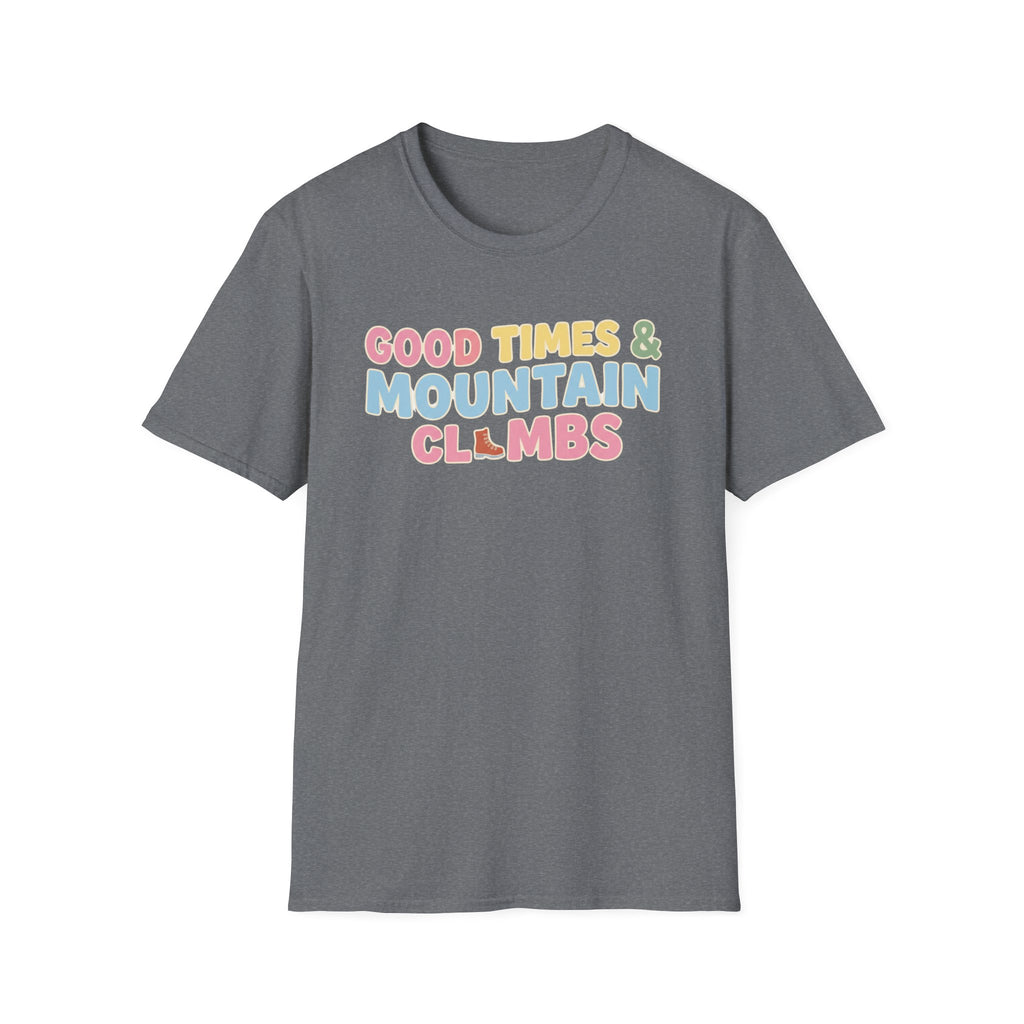 Good Times & Mountain Climbs T-Shirt