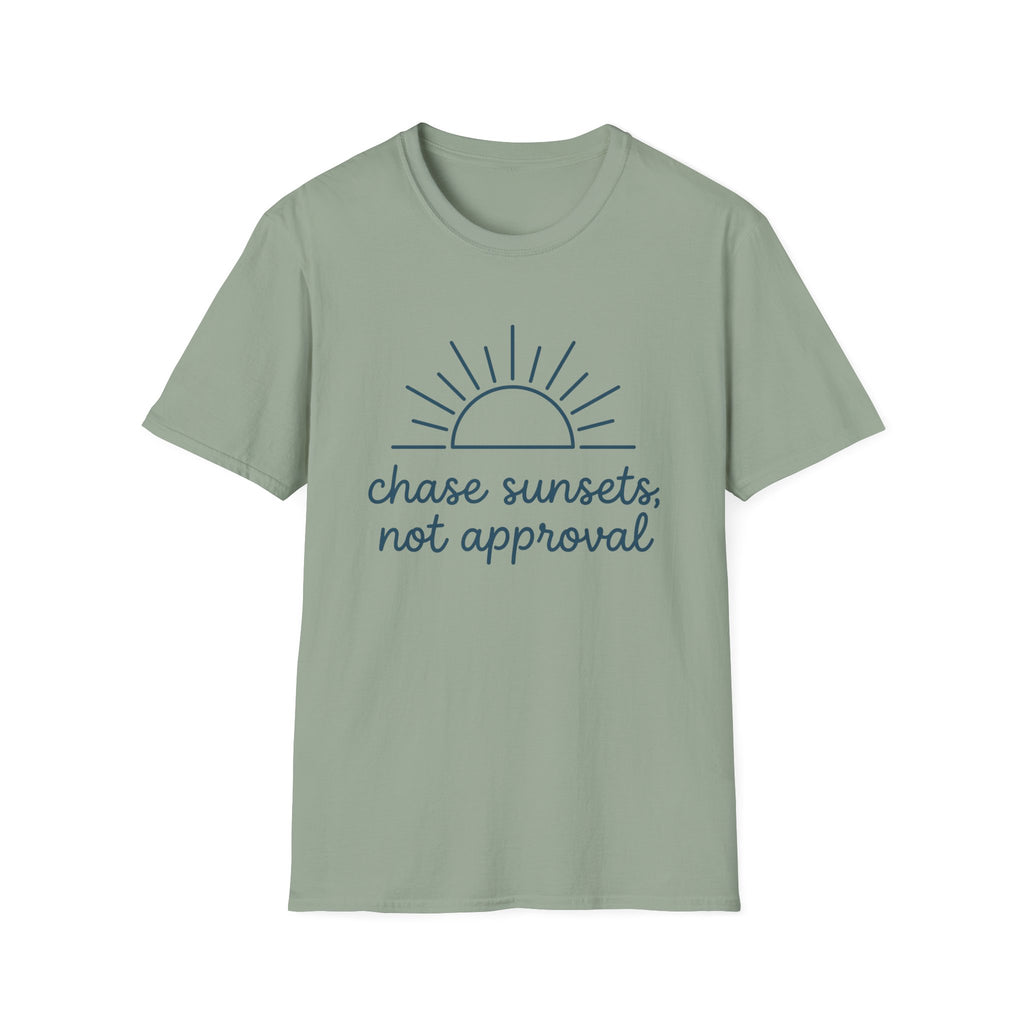 Chase Sunsets Not Approval T-Shirt