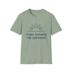 Chase Sunsets Not Approval T-Shirt