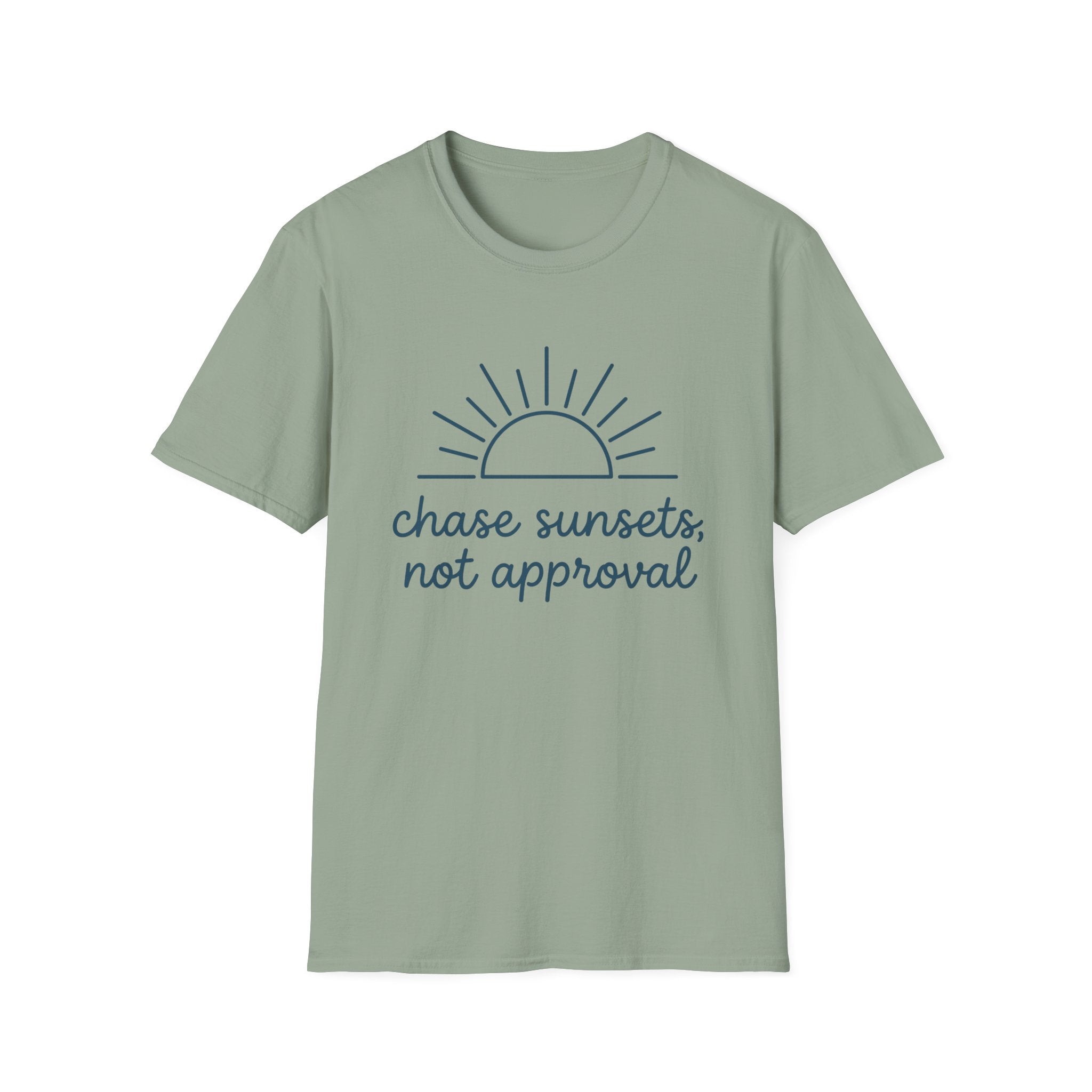 Chase Sunsets Not Approval T-Shirt