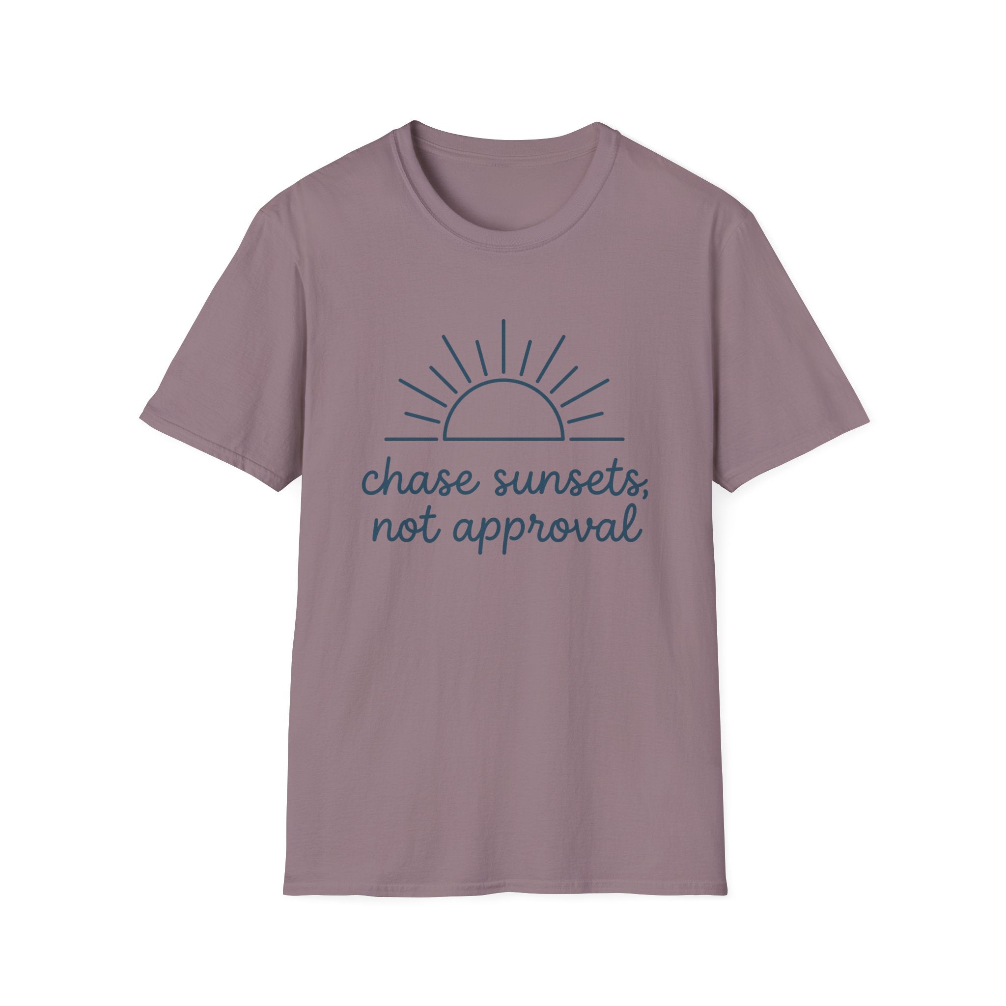 Chase Sunsets Not Approval T-Shirt
