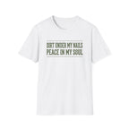 Dirt Under My Nails T-Shirt