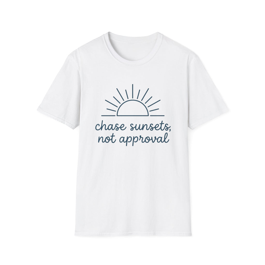 Chase Sunsets Not Approval T-Shirt
