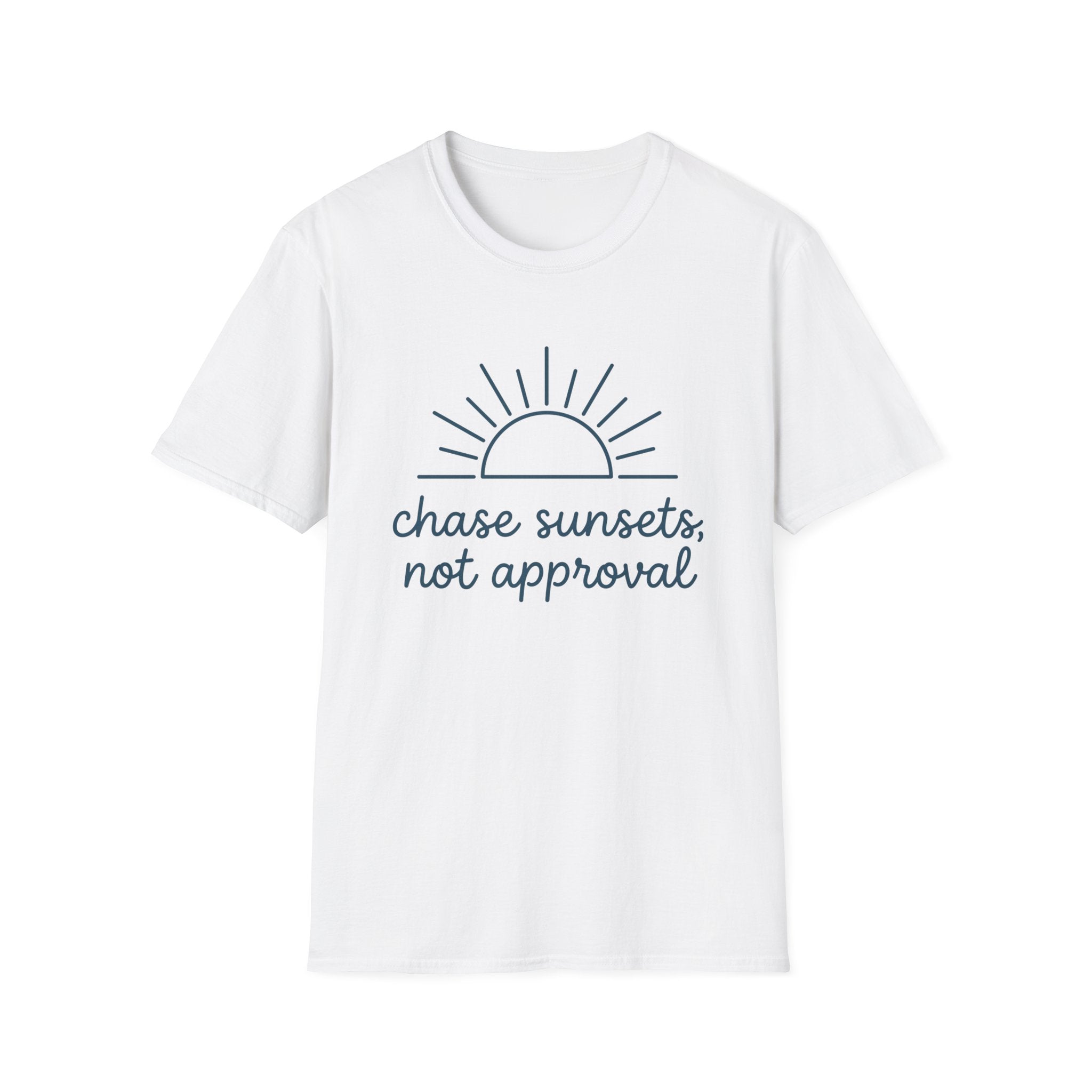 Chase Sunsets Not Approval T-Shirt