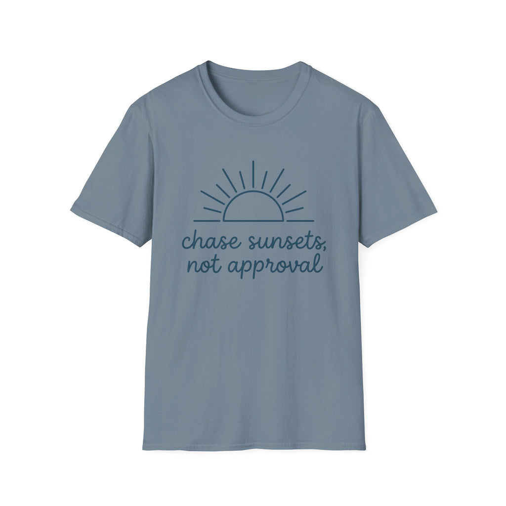 Chase Sunsets Not Approval T-Shirt