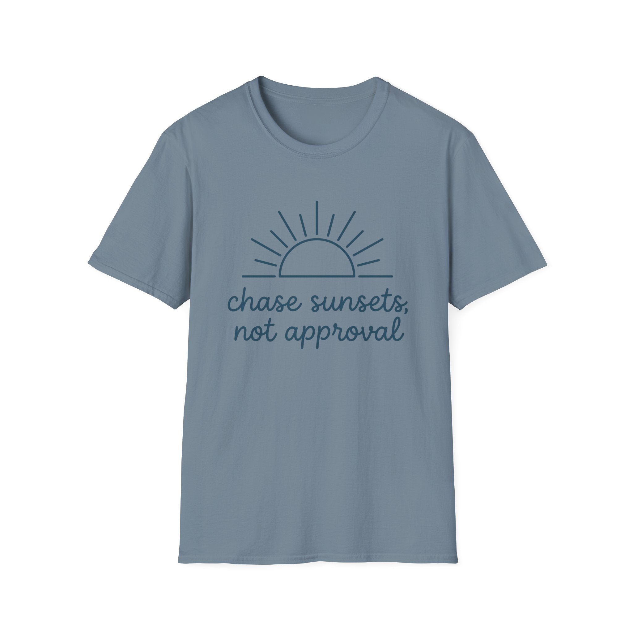Chase Sunsets Not Approval T-Shirt