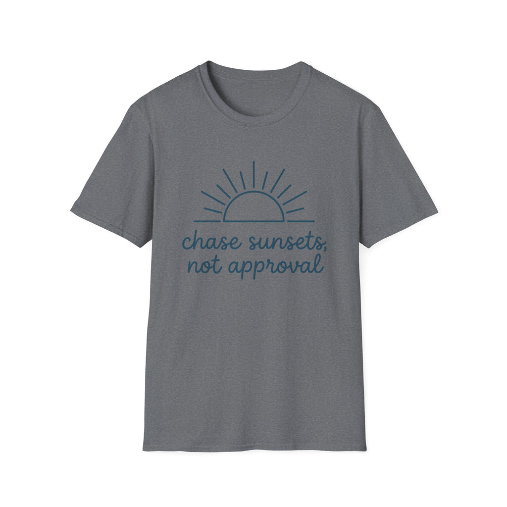 Chase Sunsets Not Approval T-Shirt