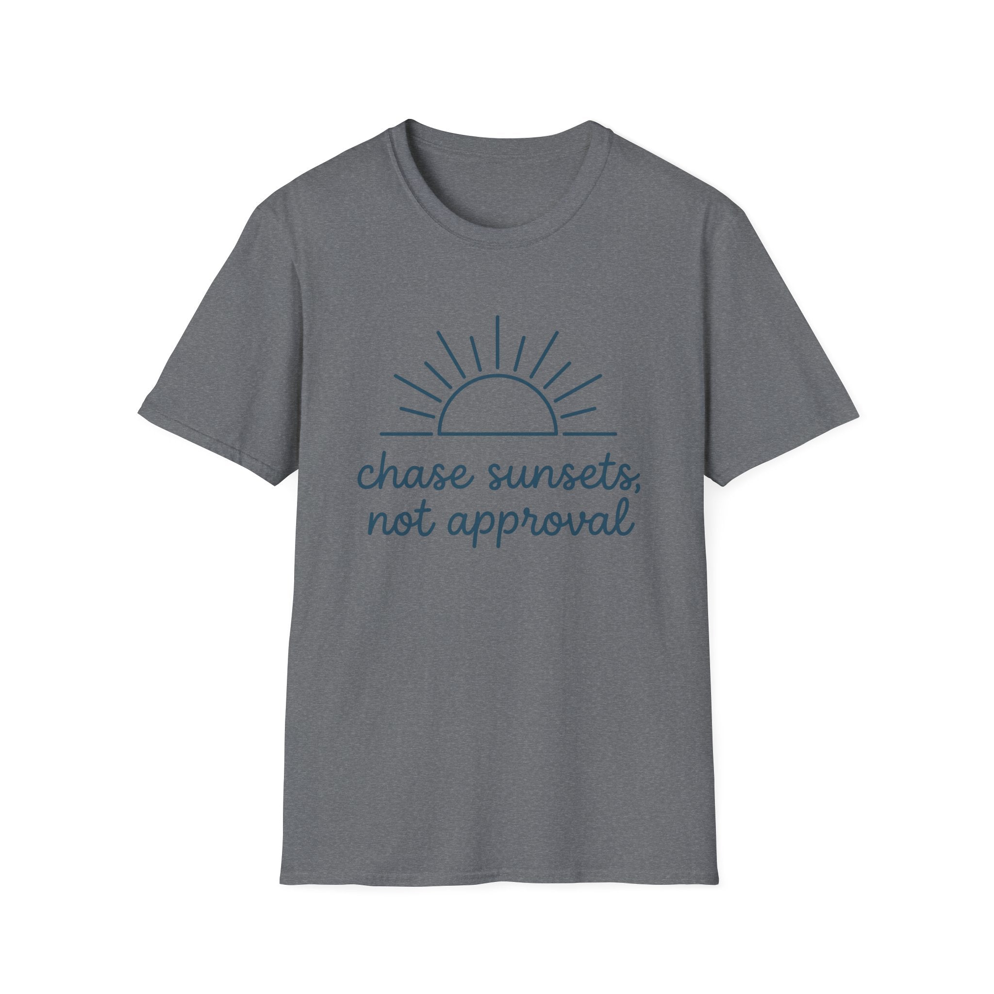 Chase Sunsets Not Approval T-Shirt