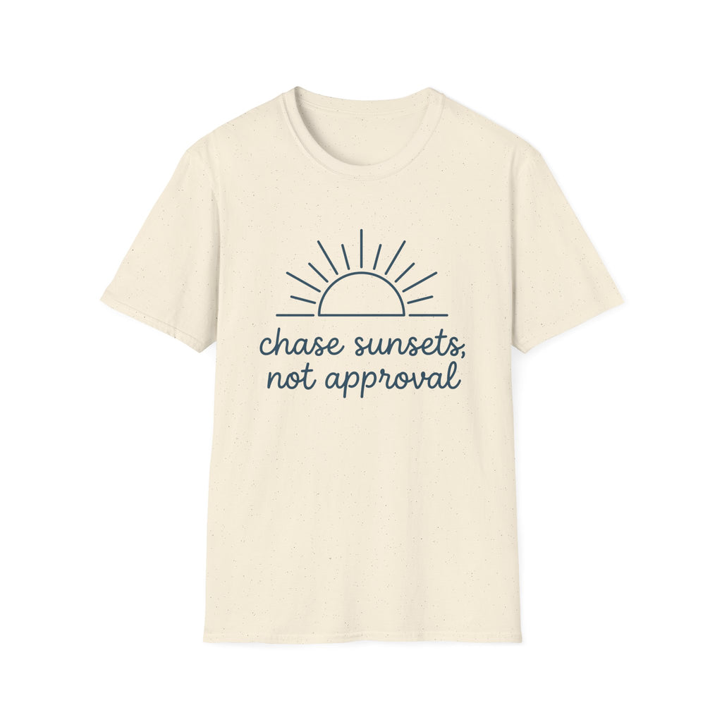 Chase Sunsets Not Approval T-Shirt