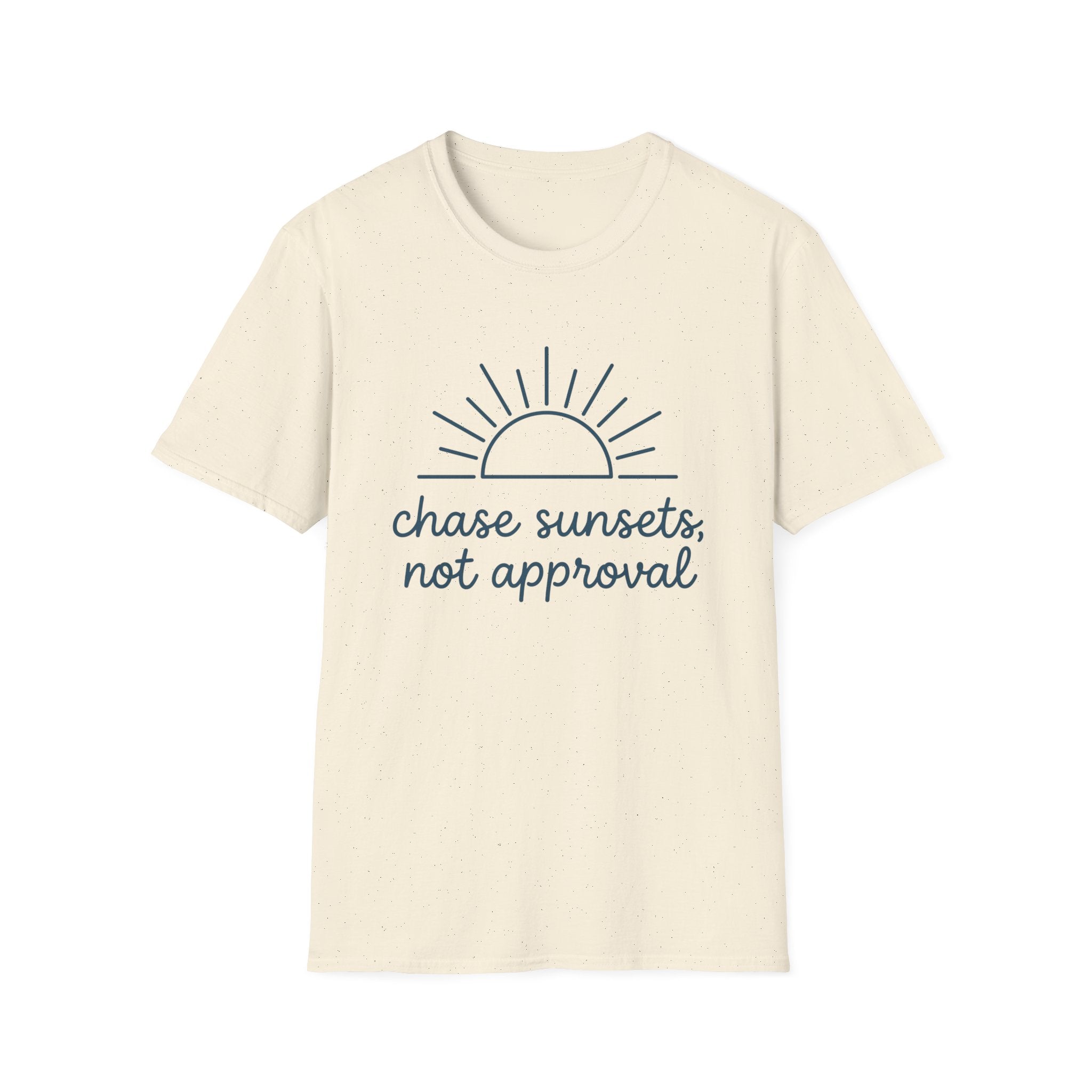 Chase Sunsets Not Approval T-Shirt