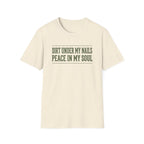 Dirt Under My Nails T-Shirt