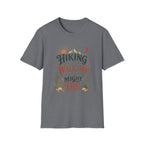 Hiking is Just Walking T-Shirt
