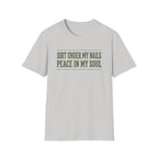 Dirt Under My Nails T-Shirt