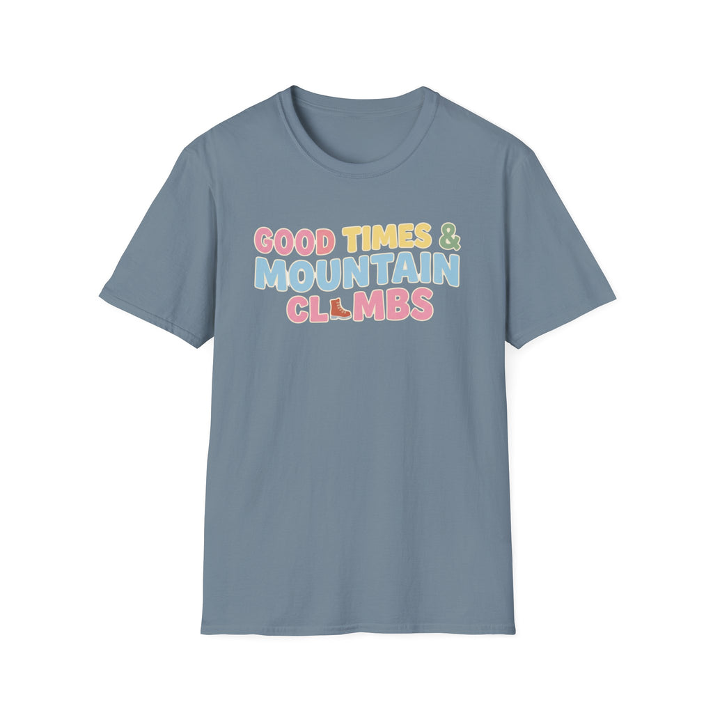 Good Times & Mountain Climbs T-Shirt