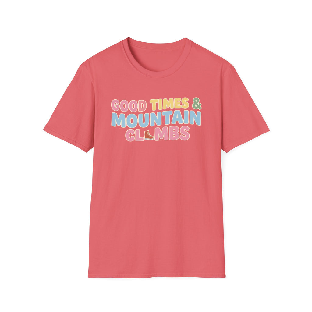 Good Times & Mountain Climbs T-Shirt